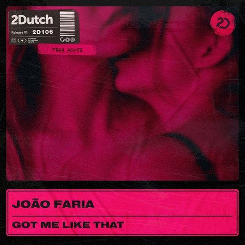 João Faria - Got Me Like That [2D106]